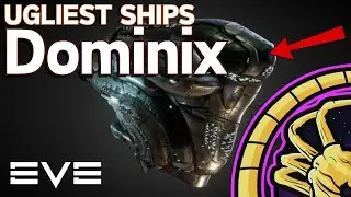 The Ugliest Ships in EVE – Dominix Edition!