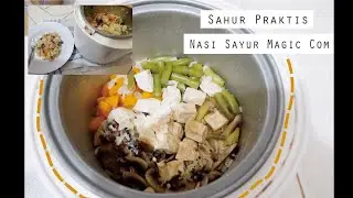 MENU SAHUR PRAKTIS : Nasi Sayur Magic Com Ala Anak Kost