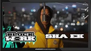 Sha EK - Me Myself and I (Blockworktv Performance)