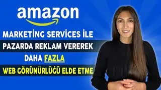 Amazon'da Daha Fazla Kazanın! Marketing Service (Pazarlama Hizmeti) ile Satışlarınızı Arttırın