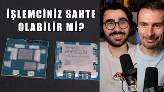 SAHTE İŞLEMCİ SKANDALI(!) #TakCalıştır Donanım Haberleri