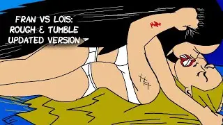 Fran vs Lois: Rough and Tumble (Updated Version || YouTube Version || Hairpulling catfight)
