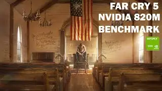 Far Cry 5 Nvidia  820M Benchmark