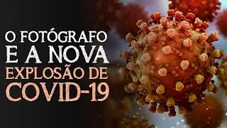 O Fotógrafo e a NOVA EXPLOSÃO de COVID-19 e Gripe. O que fazer? | Rodrigo Campos - Olhar em Foto