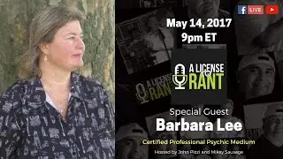 A License to Rant; S1Ep6- Barbara Lee, Psychic Medium
