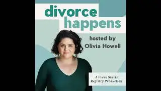 The Hidden Grief of Divorce: Mourning the Life You Thought You’d Have with Olivia Howell