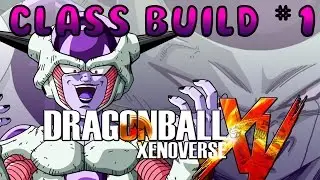 DragonBall Xenoverse Class Build #1: Frieza Beatdown