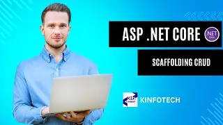 SCAFFOLDING CRUD || .NET CORE || DOT NET CORE || KINFOTECH