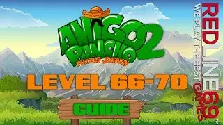 Amigo Pancho 2 • Level 66,67,68,69,70 • Guide │ Redline69 Games