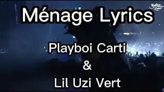 Playboi Carti & Lil Uzi Vert: Ménage Lyrics Full Song