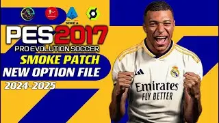 PES 2017 | NEW-OPTION-FILE 24/2025 SMOKE-PATCH | 5/29/24 | PC