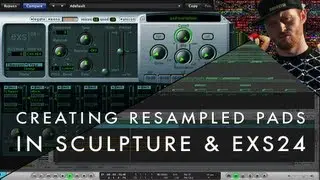 Logic Tutorial: Resampling Pads Using EXS24 + Sculpture - 'Secret Knowledge' w/ Matt Shadetek Pt 7