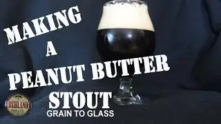 How We Home Brew A Nice Chocolate Oat Peanut Butter Stout Grain To Glass With Tasting.