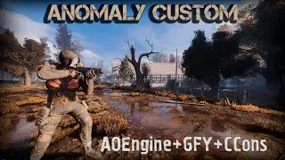 AOEngine0.3+GFY+CCons STALKER Anomaly CUSTOM test