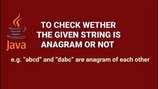 Program to check if two strings are Anagrams in Java
