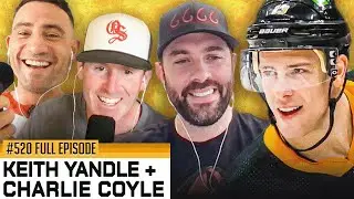 CHARLIE COYLE & KEITH YANDLE JOIN THE POD - Episode 520