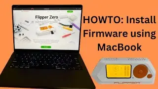 [151] Flipper Zero: Custom Firmware using MacBook 