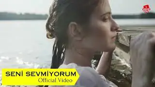 Seni Sevmiyorum  ( Official Video )