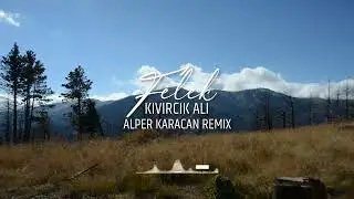 Kıvırcık Ali - Felek ( Alper Karacan Remix ) #afrohouse