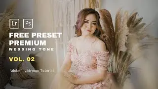 Free Preset Lightroom Wedding Premium Vol 02 | Tutorial Lightroom