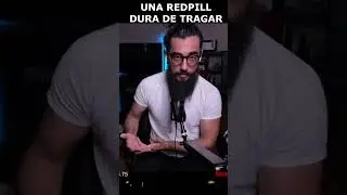 UNA REDPILL DURA DE TRAGAR