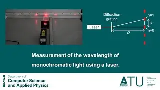 Measurement of the wavelength of monochromatic light using a laser - Physics & Instrumentation, ATU