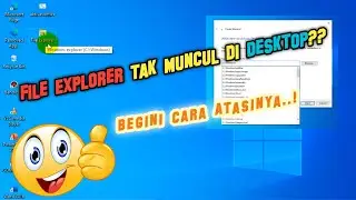 Cara Menampilkan Windows File Explorer Ke Desktop