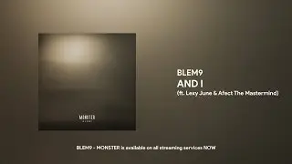 BLEM9 - AND I (ft. GxneTilNxvember & Lexy June)
