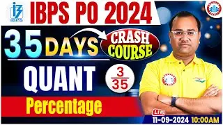 IBPS PO 2024 | Percentage | IBPS PO Quant Classes | 35 Days Crash Course🔥| By Tarun Sir