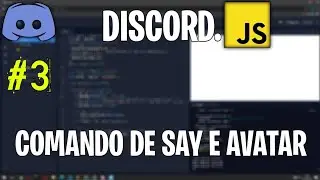 Como fazer comando de say e avatar em js / discord.js | Discord.js#3