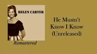 Helen Carter - He Mustn't Know I Know (Unreleased)