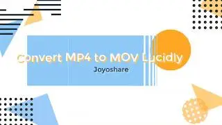 How to Convert MP4 to MOV with Few Seconds