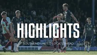 Highlights: Southend United 1-3 Gateshead