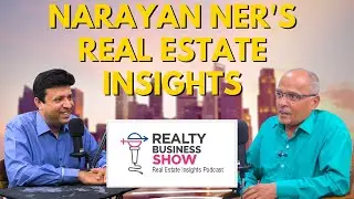 Tech-Savvy Entrepreneur :  Narayan Ner's Journey | Realty Business Show
