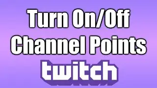 How To Turn On/Off Channel Points On Twitch