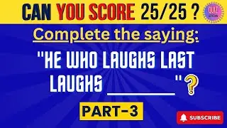 Can You Complete These Common Sayings? | Complete the Saying Quiz | Part-3
