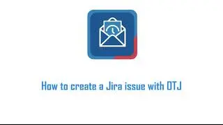 How to create a Jira issue with Microsoft Outlook for Jira (OTJ Jira for Outlook previously)