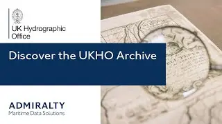 Discover the UKHO Archive | UK Hydrographic Office