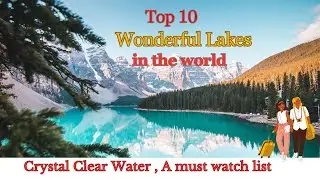 10 Most Wonderful Clear Water Lakes In The World