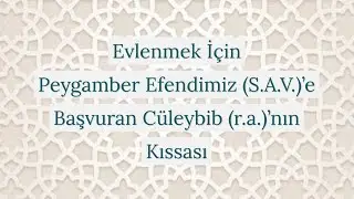 Cüleybib (r.a.)’ın Evlilik Kıssası