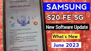 Samsung S20 FE 5G New Update June 2023 | Samsung S20 FE 5g New Software Update