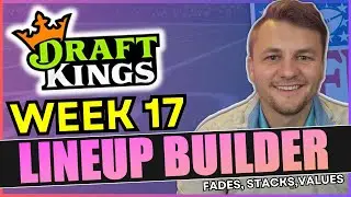 NFL DFS: Week 17 Lineup Builder [Core Plays, Values, Fades, GPP Builders, and GPP Plays]