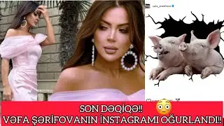 Vəfanın İnstagramını Şəbnəm Oğurlatdırıb? Son dəqiqə..😳
