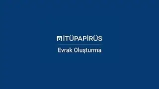 Papirüs'te Evrak Oluşturma İşlemi