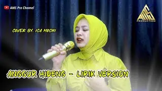 ANGGUR HIDEUNG Lirik Version - Cover By. Ica Mochi