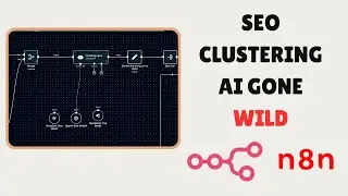 n8n +I NSANE Autmated research and AI topic clustering agent for SEO