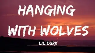 Lil Durk - Hanging With Wolves (Lyrics)