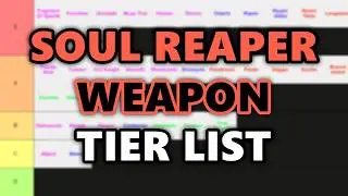 NEW Soul Reaper WEAPON Tier List | Type Soul