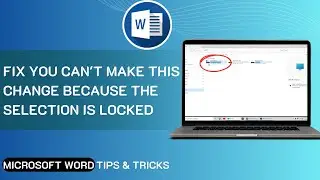 You Can't Make This Change Because The Selection Is Locked Microsoft Word Error( Fixed)
