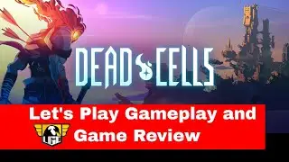 Let's play Dead Cells Gameplay and Game Review (Early Access)